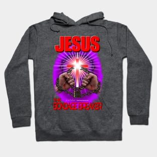 Jesus the Bondage Breaker Hoodie